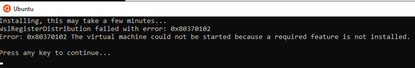 WslRegisterDistribution failed with error: 0x80370102 – Help